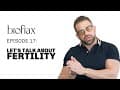 Episode 17: THE TRUTH of Fertility In This Day and Age | Dr. De